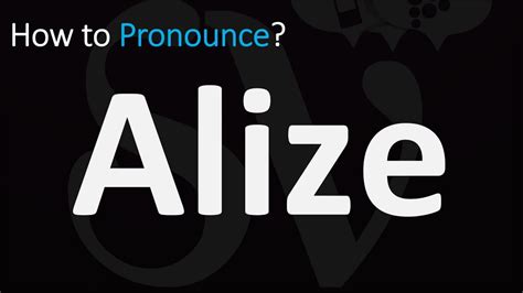 alize pronunciation|How To Pronounce Alize (given name): Alize (given name)。